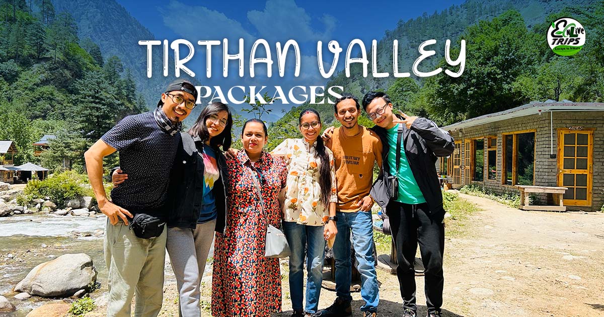How to Spend a Memorable Weekend in Tirthan Valley